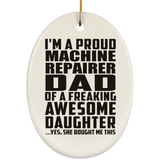 Proud Machine Repairer Dad Of Awesome Daughter - Oval Ornament