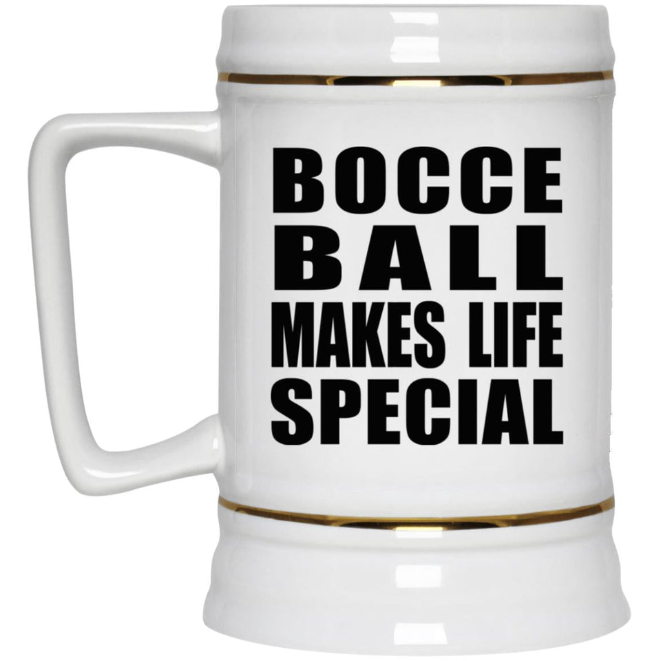 Bocce Ball Makes Life Special - Beer Stein