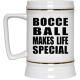 Bocce Ball Makes Life Special - Beer Stein