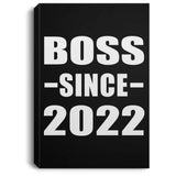 Boss Since 2022 - Canvas Portrait