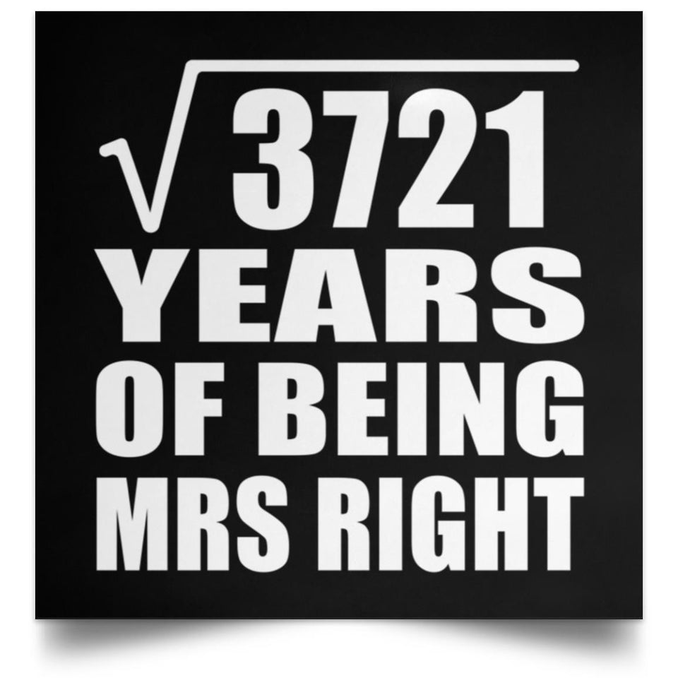 61st Anniversary Square Root of 3721 Years of Being Mrs Right - Poster Square