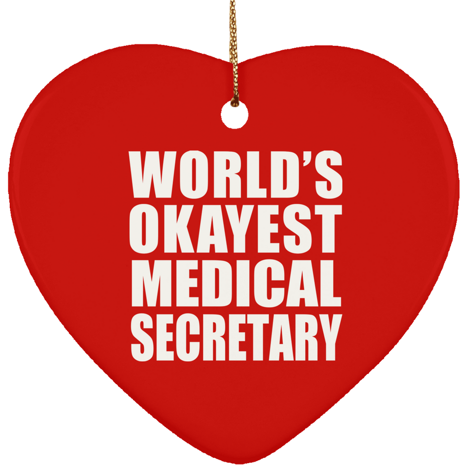 World's Okayest Medical Secretary - Heart Ornament