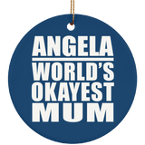 Angela World's Okayest Mum - Circle Ornament