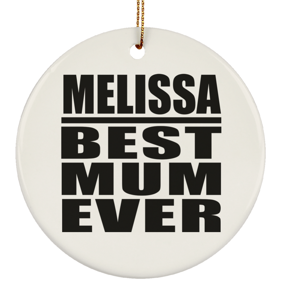 Melissa Best Mum Ever - Circle Ornament