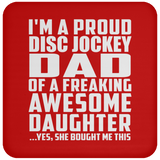 Proud Disc Jockey Dad Of Awesome Daughter - Drink Coaster