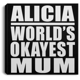 Alicia World's Okayest Mum - Canvas Square