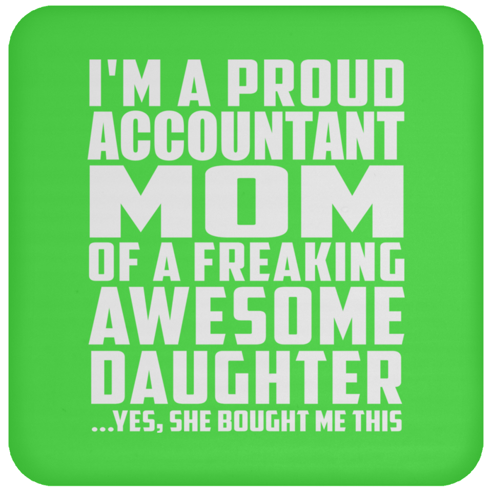 Proud Accountant Mom Of Awesome Daughter - Drink Coaster