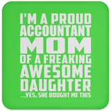 Proud Accountant Mom Of Awesome Daughter - Drink Coaster
