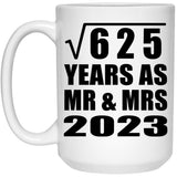 25th Anniversary Square Root of 625 Years As Mr & Mrs 2023 - 15oz Coffee Mug