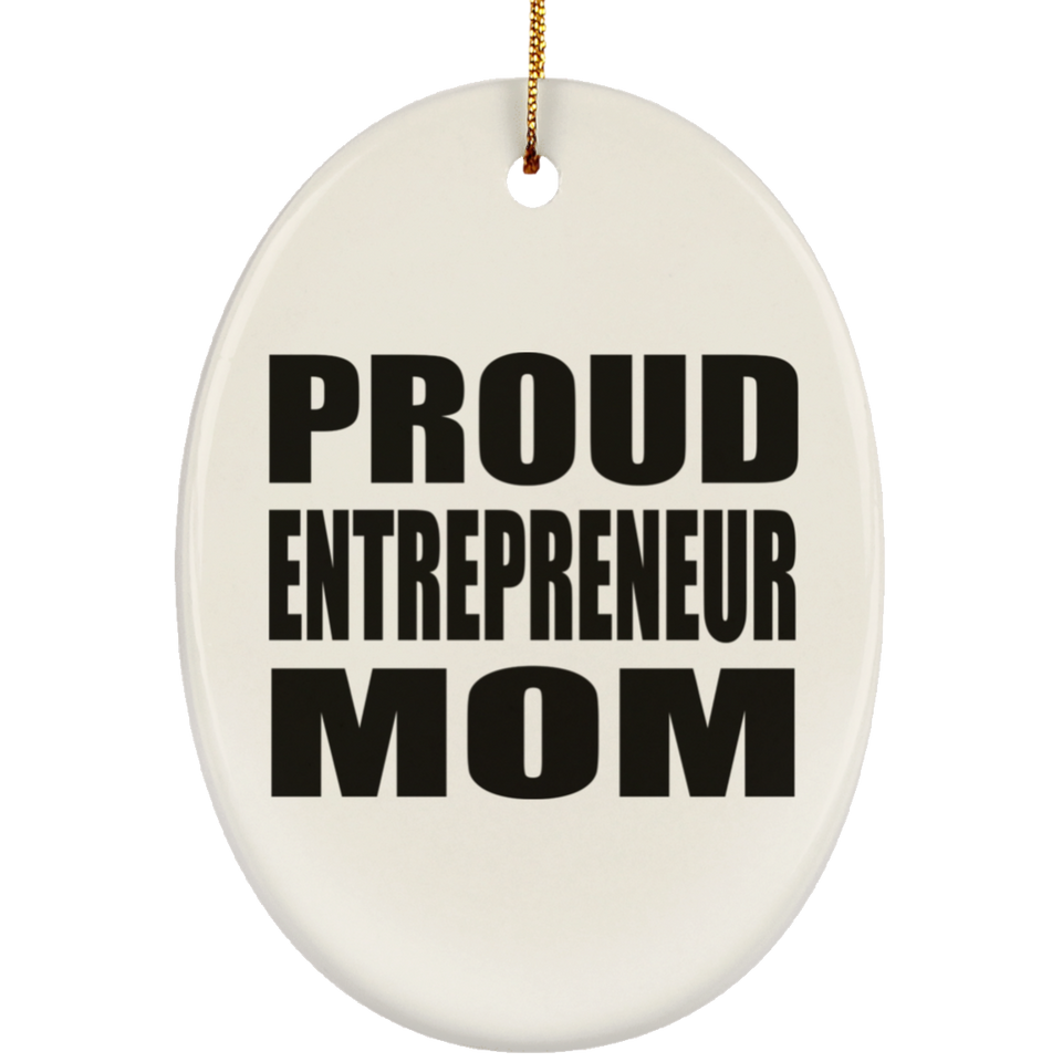 Proud Entrepreneur Mom - Oval Ornament