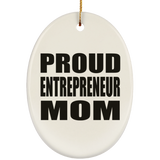 Proud Entrepreneur Mom - Oval Ornament