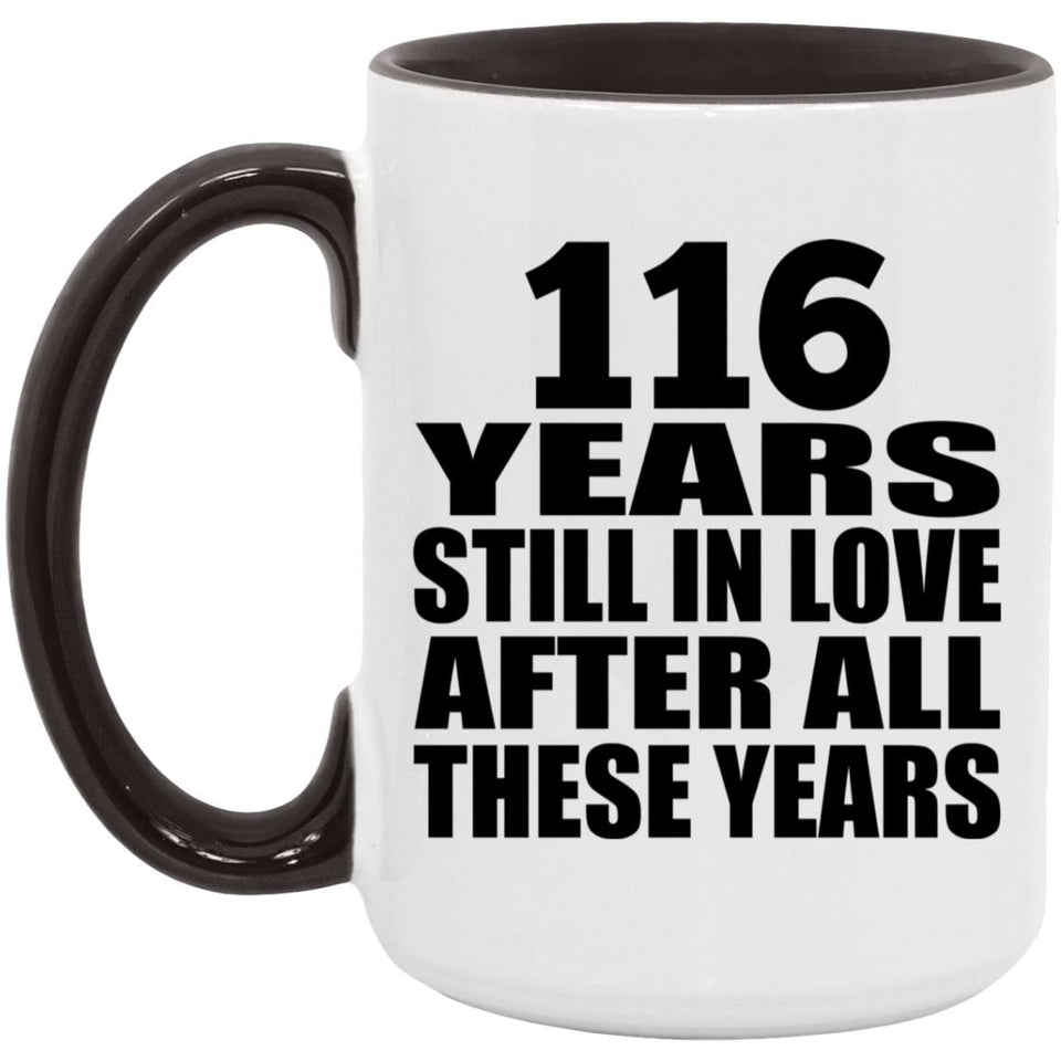 116th Anniversary 116 Years Still In Love After These Years - 15oz Accent Mug Black