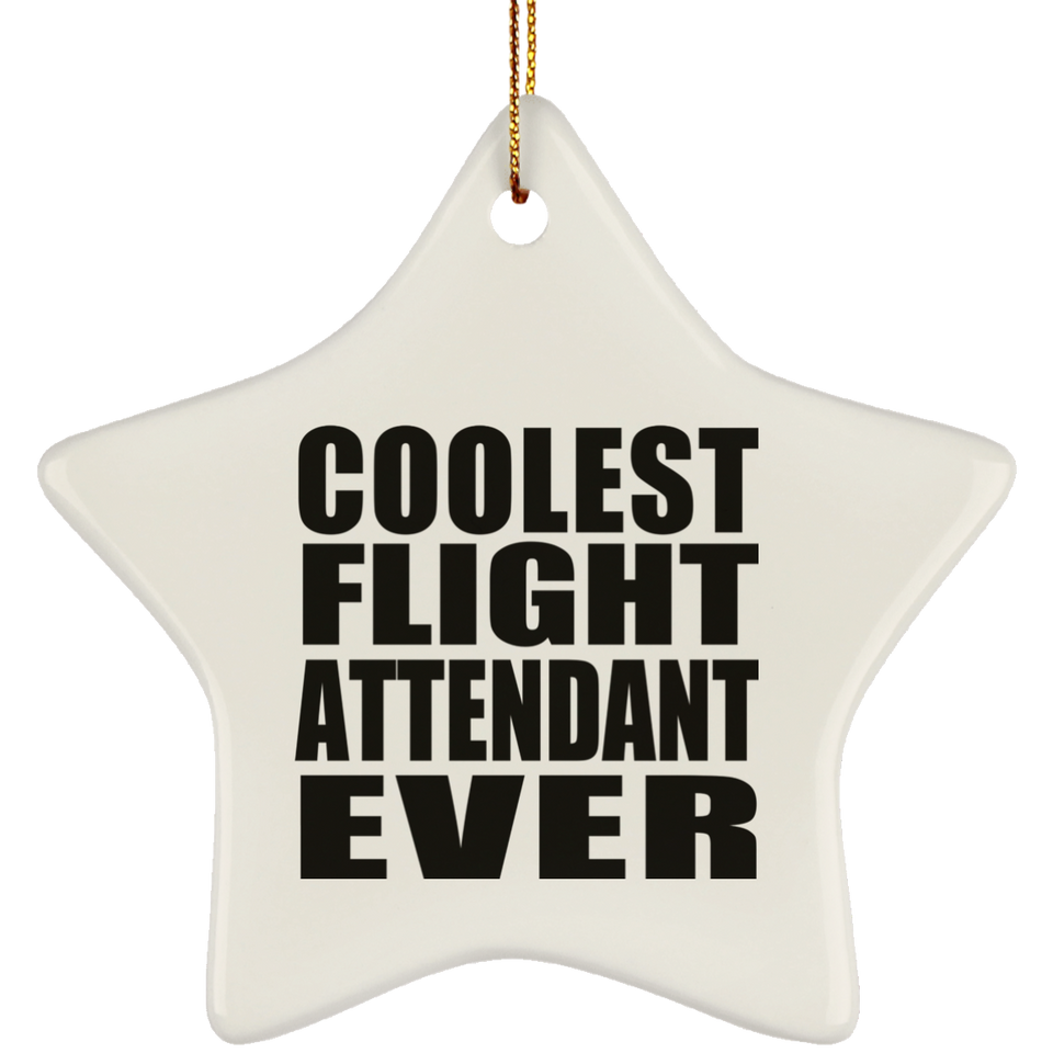 Coolest Flight Attendant Ever - Star Ornament