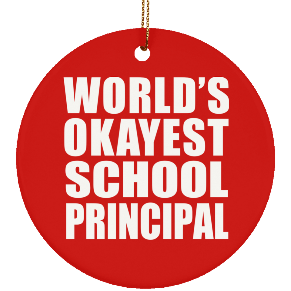 World's Okayest School Principal - Circle Ornament
