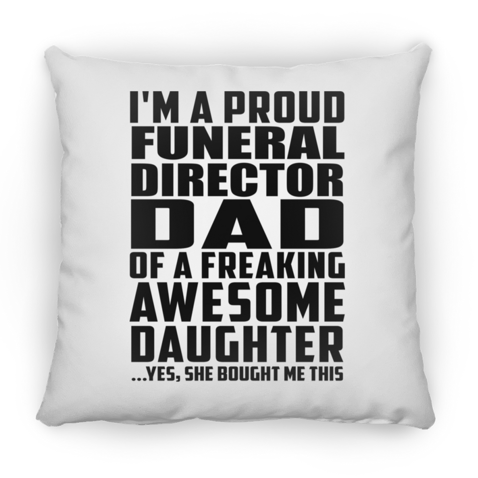 Proud Funeral Director Dad Of Awesome Daughter - Throw Pillow