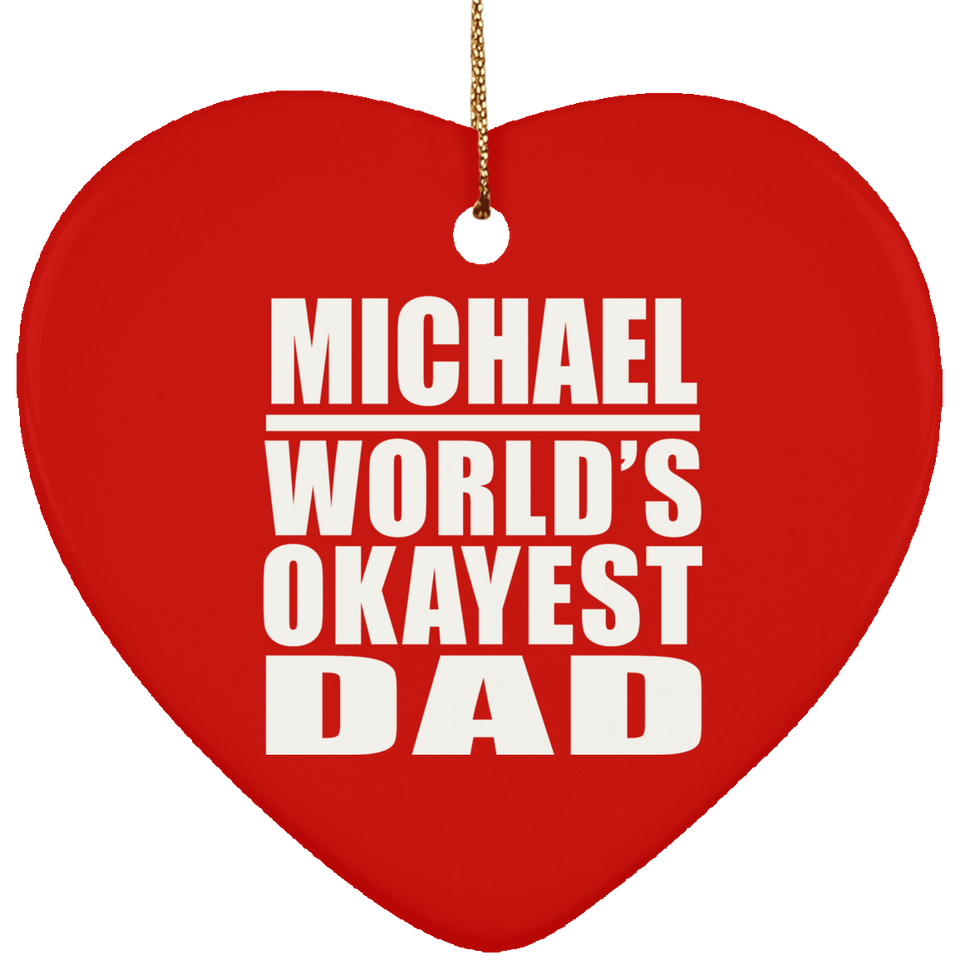 Michael World's Okayest Dad - Heart Ornament
