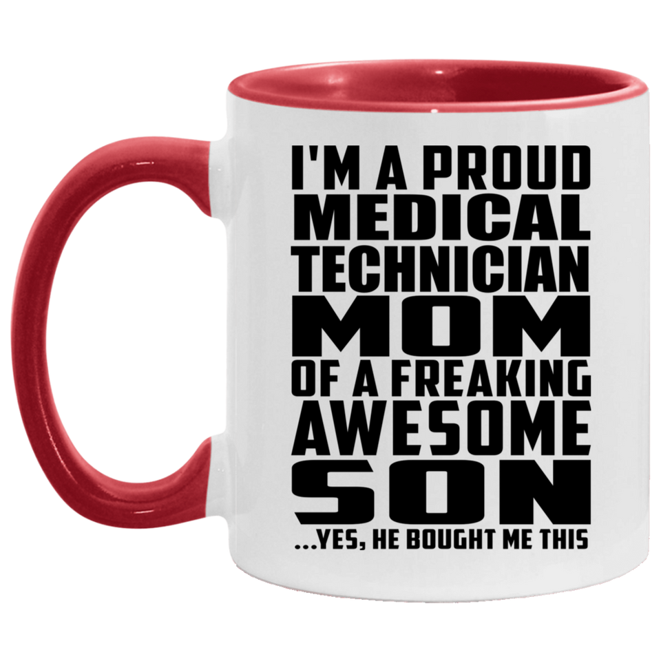Proud Medical Technician Mom Of Awesome Son - 11oz Accent Mug Red