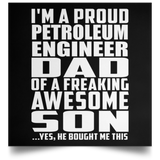 Proud Petroleum Engineer Dad Of Awesome Son - Poster Square