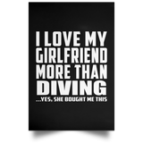 I Love My Girlfriend More Than Diving - Poster Portrait