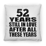 52nd Anniversary 52 Years Still In Love After These Years - Throw Pillow