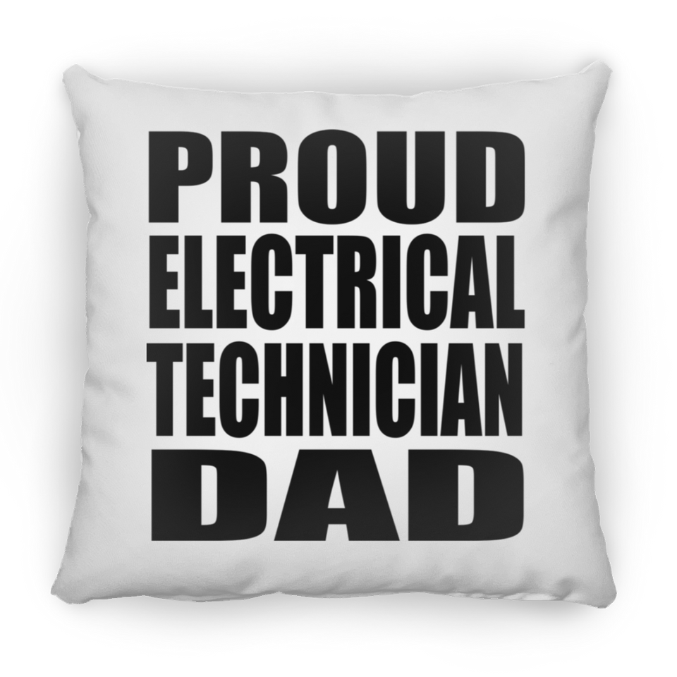 Proud Electrical Technician Dad - Throw Pillow