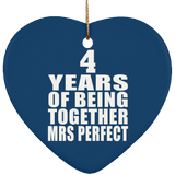 4th Anniversary 4 Years Of Being Mrs Perfect - Heart Ornament