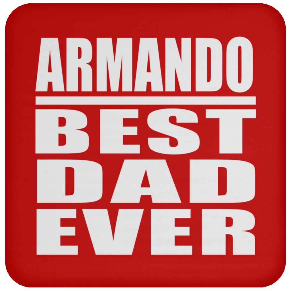 Armando Best Dad Ever - Drink Coaster