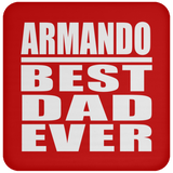 Armando Best Dad Ever - Drink Coaster