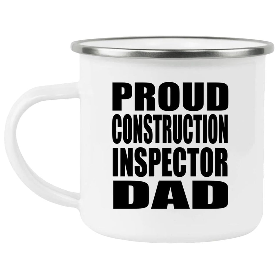 Proud Construction Inspector Dad - 12oz Camping Mug