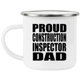 Proud Construction Inspector Dad - 12oz Camping Mug