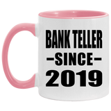 Bank Teller Since 2019 - 11oz Accent Mug Pink