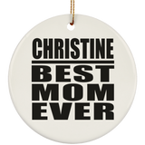 Christine Best Mom Ever - Circle Ornament