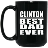 Clinton Best Dad Ever - 15 Oz Coffee Mug Black