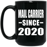 Mail Carrier Since 2020 - 15oz Coffee Mug Black