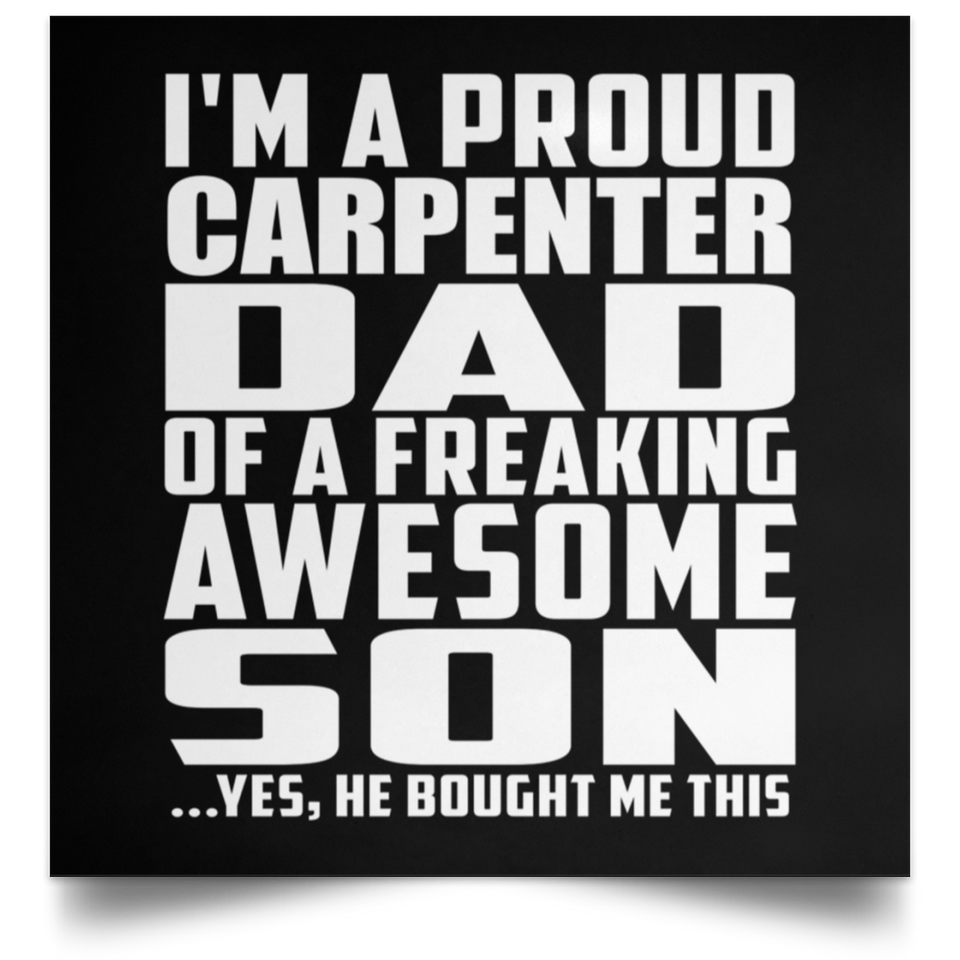Proud Carpenter Dad Of Awesome Son - Poster Square