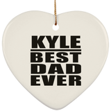 Kyle Best Dad Ever - Heart Ornament