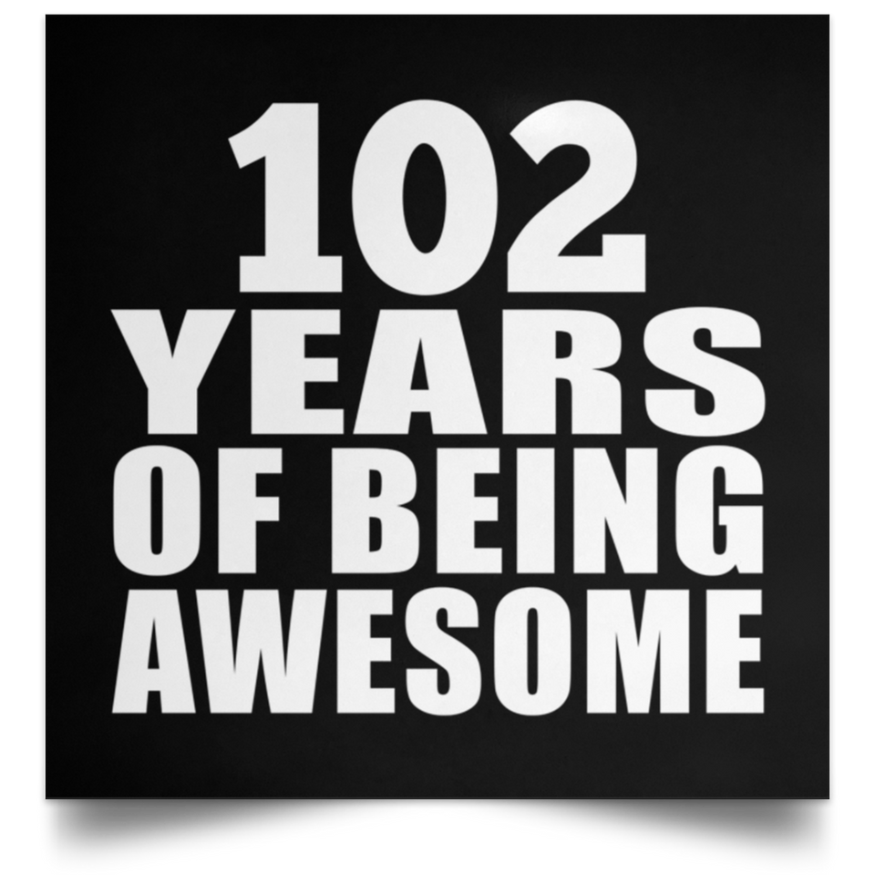 102nd Birthday 102 Years Of Being Awesome - Poster Square