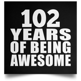102nd Birthday 102 Years Of Being Awesome - Poster Square