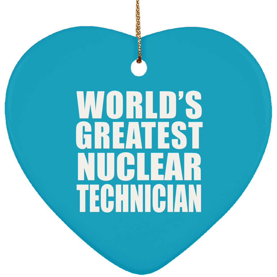 World's Greatest Nuclear Technician - Heart Ornament
