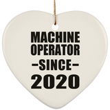 Machine Operator Since 2020 - Heart Ornament