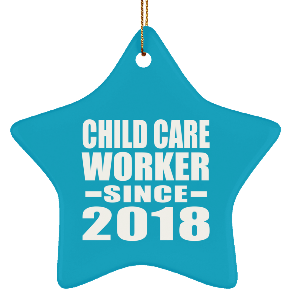 Child Care Worker Since 2018 - Star Ornament