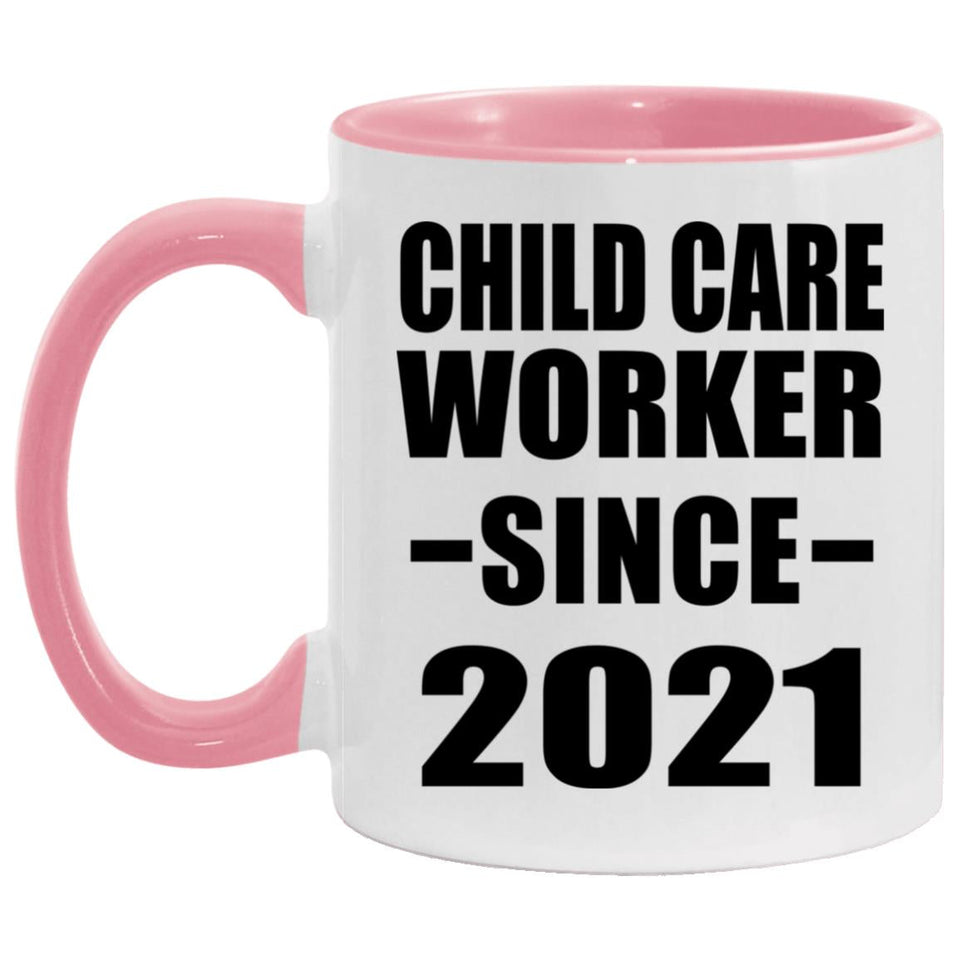 Child Care Worker Since 2021 - 11oz Accent Mug Pink