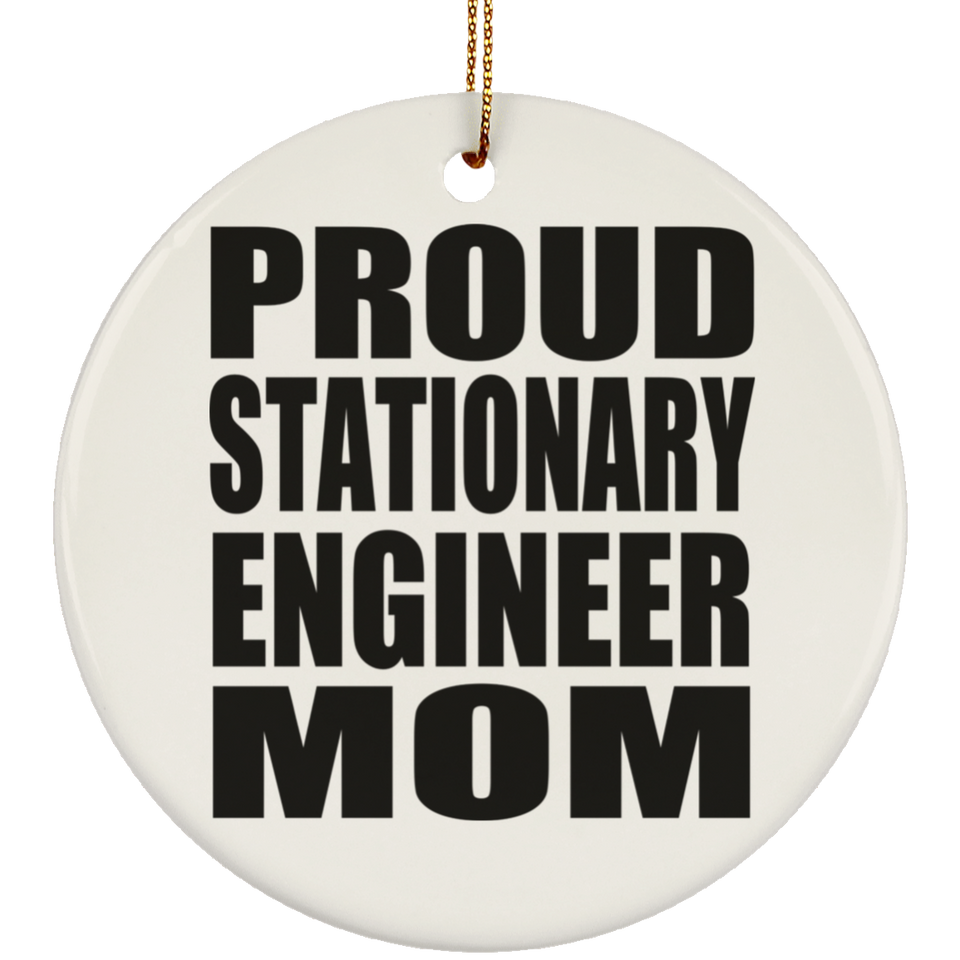 Proud Stationary Engineer Mom - Circle Ornament