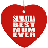 Samantha Best Mum Ever - Heart Ornament