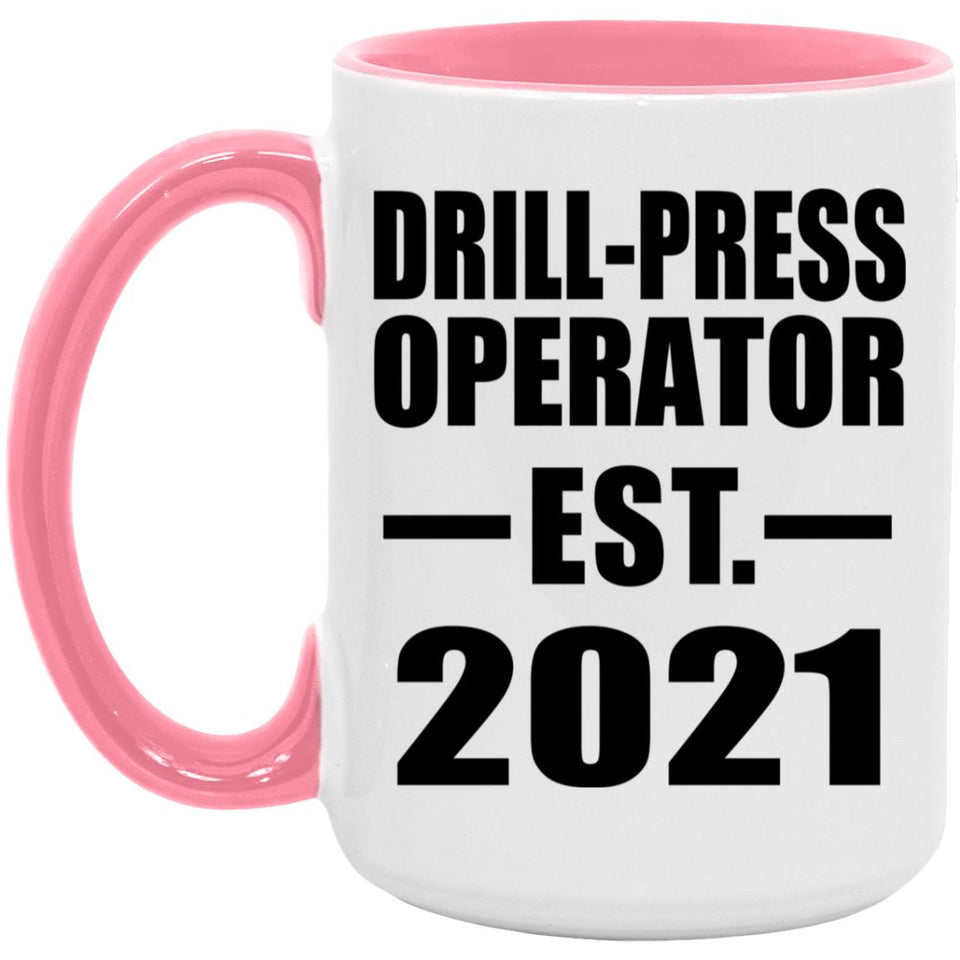 Drill-Press Operator Established EST. 2021 - 15oz Accent Mug Pink