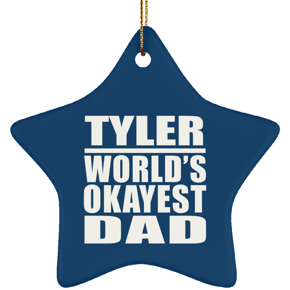 Tyler World's Okayest Dad - Star Ornament