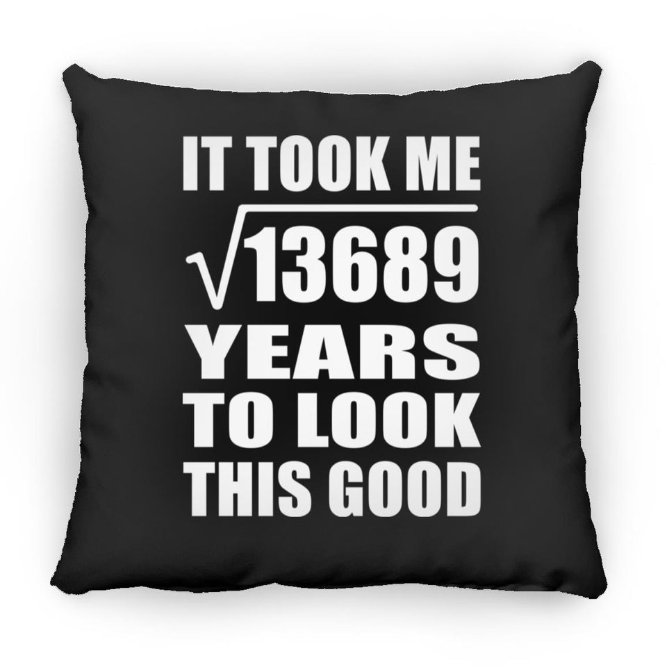 117th Birthday Took Square Root of 13689 Years To Look Good - Throw Pillow Black
