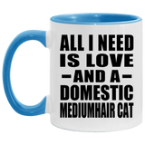 All I Need Is Love And A Domestic Mediumhair Cat - 11oz Accent Mug Blue
