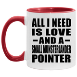All I Need Is Love And A Small Munsterlander Pointer - 11oz Accent Mug Red