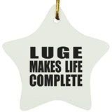 Luge Makes Life Complete - Star Ornament